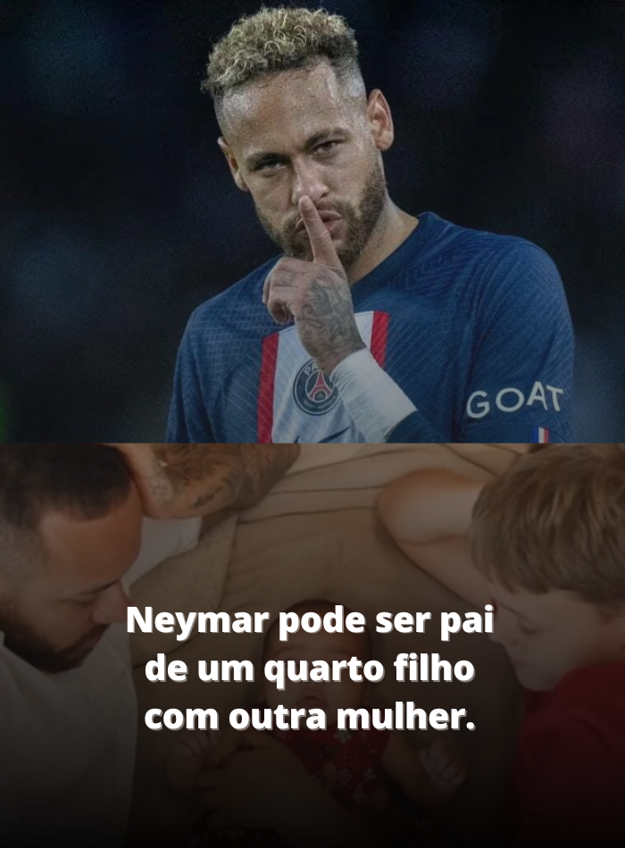 Neymar Pode Ser Pai De Um Quarto Filho Outra Mulher Veja Quem A